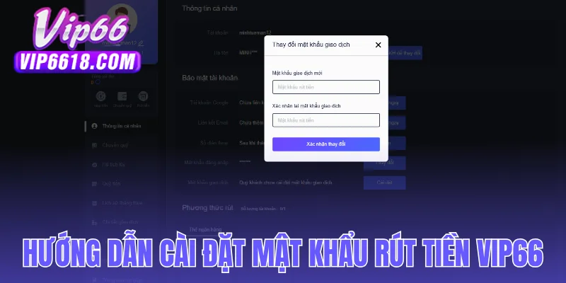 Hướng dẫn cài đặt mật khẩu rút tiền VIP66 siêu dễ