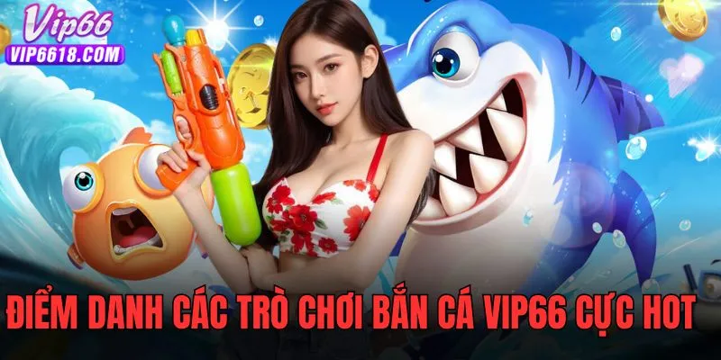 Khám phá những siêu phẩm nổi tiếng làm nên tên tuổi vip66